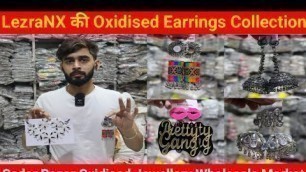 'New Oxidised Earring Collection | Oxidised Jewellery Manufacturer Delhi Sadar Bazar | Lezara NX'