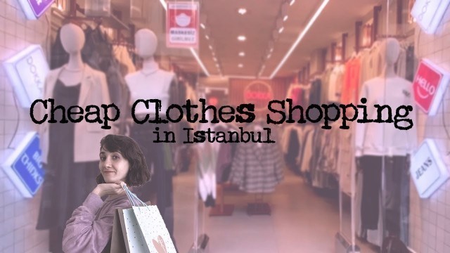 'Where to buy cheap clothes? | Vlog | Istanbul,Turkey'