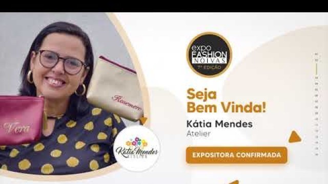 'Kátia Mendes - Expositora na 7ª Edição da Expo Fashion noivas'