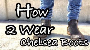 'How To Wear Chelsea Boots Casually Like A Boss (Simple Outfit)'