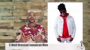 'The 5 Best Dressed Jamaican Men Of 2018 | Total One-Eighty'