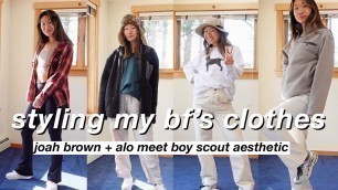 'styling my bf\'s clothes | joah brown, alo meet boy scout ~aesthetic~ ⛰'