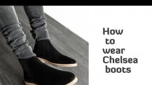 'How to style Chelsea boots|Kicks of today |Chelsea boots |sexy men\'s guide'