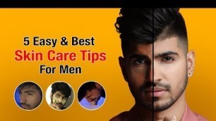'5 Easy And Best Skin Care Tips For Men |Summer Skin Care Hacks | Skin Care Tips For Men | Sahil Gera'