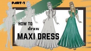 'How To Draw Maxi Dress? Part-1/ Maxi dress sketch kaise draw karte hain? Part-1/manual sketches'