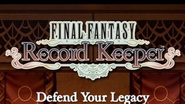 'FINAL FANTASY RECORD KEEPER | iOS / ANDROID GAMEPLAY TRAILER'