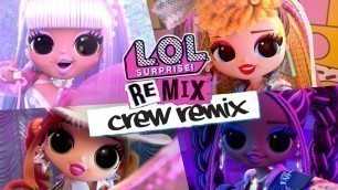 'NEW CREW REMIX | Official Animated Music Video | L.O.L. Surprise! Remix'