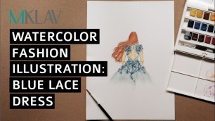 '#MKLAVtutorial : Blue Lace Dress Watercolor Fashion Illustration'