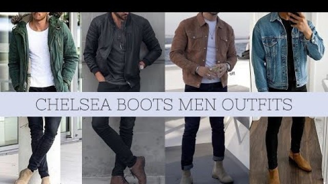'Chelsea Boots Men Outfits | How to style Chelsea Boots @Men\'s Trendy Outfits'