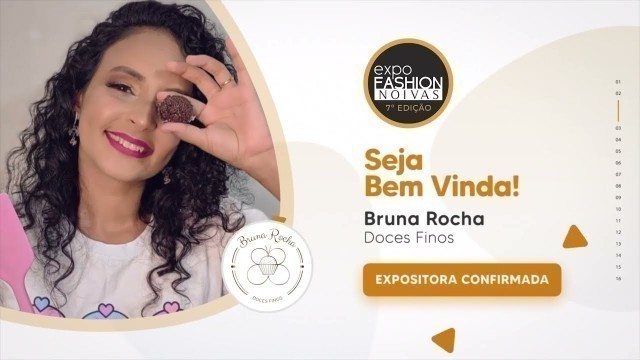 'Bruna Rocha - Expositora na 7ª Edição da Expo Fashion Noivas'