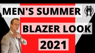 'Men\'s Summer Blazer Look 2021 | Summer Fashion for Men 2021'