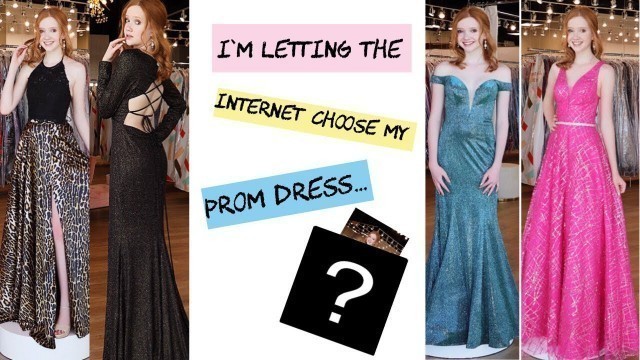 'I’m Letting The INTERNET Choose My PROM DRESS!!!'