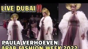 'LIVE DUBAI‼SHOW COMEBACK PAULA VERHOEVEN DI ARAB FASHION WEEK 2022'
