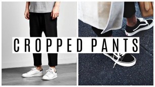 'CROPPED PANTS LOOKBOOK | Four Outfit Ideas | Men\'s Fashion 2018'