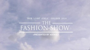 'Fashion Show 2016 Opening Video | True Light Girls\' College'