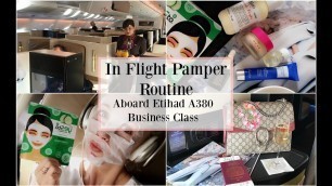 'Come Fly With Me! My In Flight Pamper Routine -  Abu Dhabi to London in Etihad Business Class'