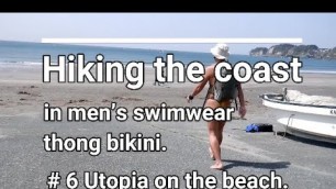 'Hiking the coast in men’s swimwear thong bikini  # 6 Utopia on the beach'