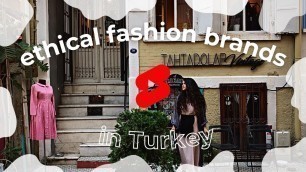 'Ethical Fashion Brands in Turkey ° #Shorts 6'