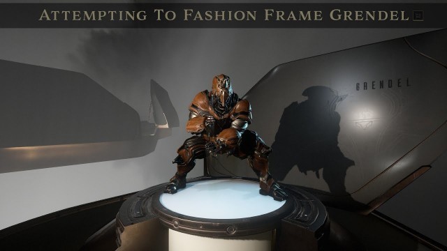 'Attempting To Fashion Frame Grendel (Warframe)'