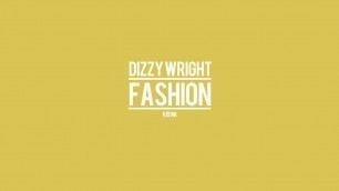 'Dizzy Wright - Fashion (feat. Kid Ink)'