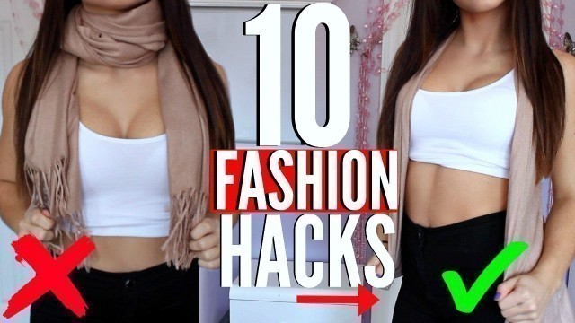 '10 FASHION HACKS EVERY Girl MUST KNOW !!!'