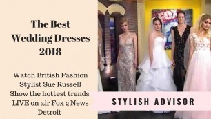'The Top Bridal Dresses Live with British Fashion Stylist  | Fox 2 News Detroit'