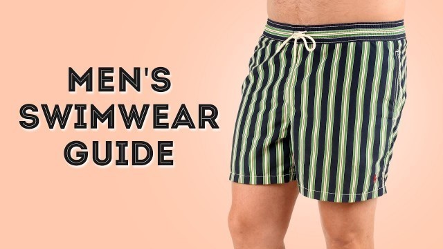 'Men\'s Swimwear Guide - Bathing Suits for Gentlemen: Trunks, Briefs & Speedos'