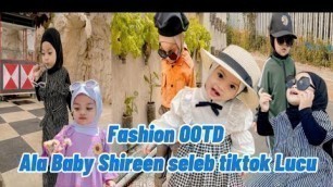 'Fashion OOTD ala seleb tiktok Shireen bayi hijaber lucu serta kegiatan kesehariannya'