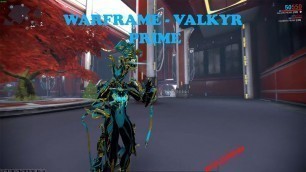 'Warframe - Valkyr Prime [GAMEPLAY]'