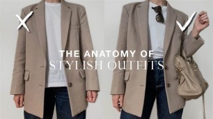 'The anatomy of stylish outfits | how to elevate basic style'
