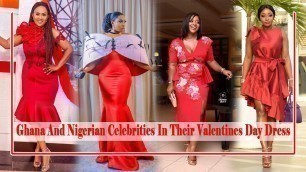 'Ghana And Nigerian Celebrities In Their 2021 Valentines Day Dress | Best African Vals Day Styles'