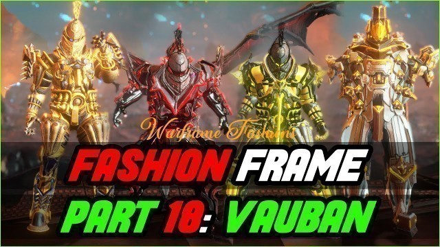'VAUBAN Warframe Fashion Frame  | Warframe Part: 18 Fashion Showcase 2021'