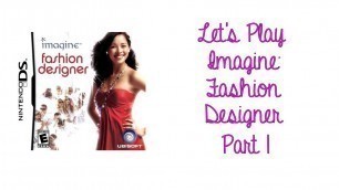 'Let\'s Play Imagine: Fashion Designer - Part 1'