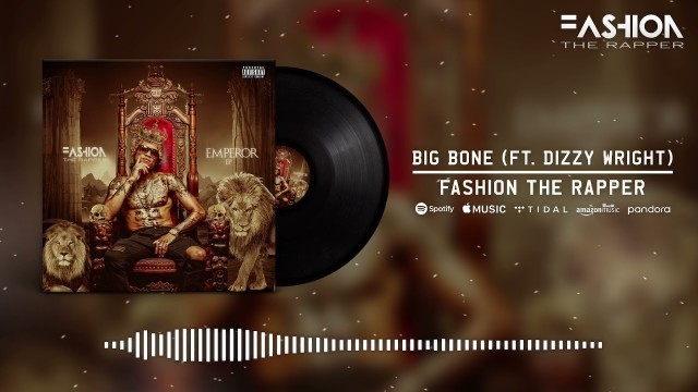 'FASHION The Rapper - Big Bone ft. Dizzy Wright'