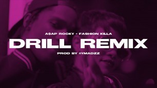 'A$AP ROCKY - Fashion Killa [DRILL REMIX] [prod by @ymadzz]'