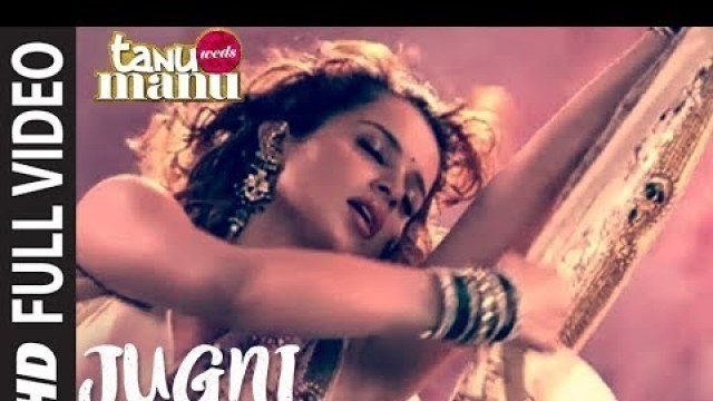 'JUGNI Tanu Weds Manu Full Song HD | UNCUT | Kangana Ranaut, Mika Singh'