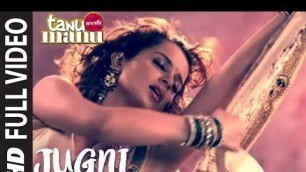 'JUGNI Tanu Weds Manu Full Song HD | UNCUT | Kangana Ranaut, Mika Singh'
