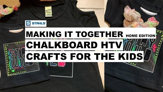 'How to Use Chalkboard HTV for Crafting and Kids Projects | Making It Together Home Edition'