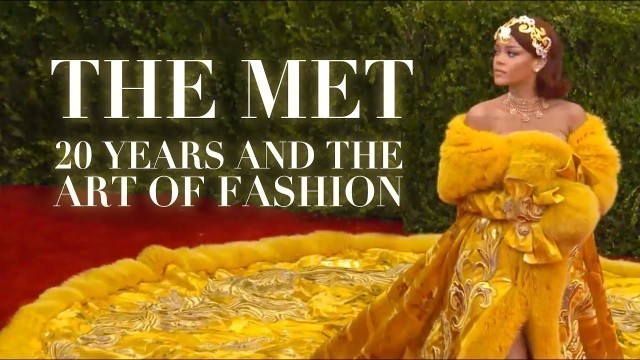 'THE MET: 20 Years of the Art of Fashion'