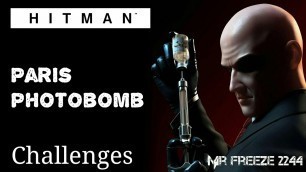 'HITMAN - Paris - Photobomb - Challenge'