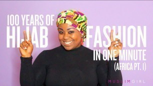 '100 Years of Hijab Fashion in 1 Minute (Africa Pt. 1)'
