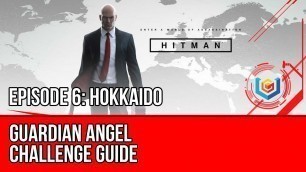 'Hitman - Guardian Angel Challenge Guide (Hokkaido)'