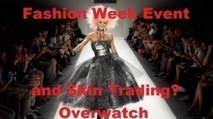 'Overwatch Paris Fashion Week Event with Skin Trading coming today!?'
