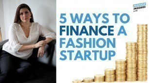 '5 Ways to Finance your Fashion Startup Business'