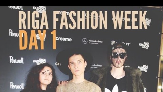 'Riga Fashion Week SS16 | DAY 1 VLOG'