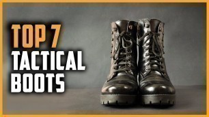 'Best Tactical Boots 2021 | Top 7 Tactical Boots For Military & Survival'