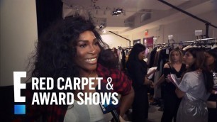 'Serena Williams Reveals Inspiration Behind Fashion Line | E! Red Carpet & Award Shows'