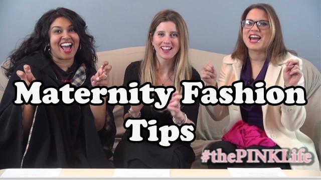 '#thePINKLife Ep11: Maternity Fashion Tips'