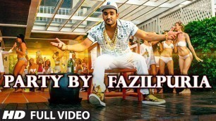 'PARTY BY FAZILPURIA Video Song | FAZILPURIA | T-Series'