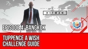 'Hitman - Tuppence a Wish Challenge Guide + Coin Locations (Bangkok)'